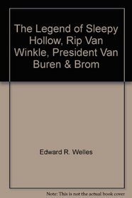 The Legend of Sleepy Hollow, Rip Van Winkle, President Van Buren & Brom