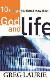 10 Things You Should Know About God and Life