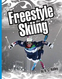 Freestyle Skiing (Extreme Sports (Child's World))