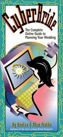 CyberBride: The Complete Online Guide to Planning Your Wedding (2nd Edition)