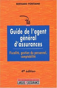 Guide de l'agent gnral d'assurances : Fiscalit - Gestion du personnel - Comptabilit