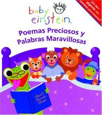 Baby Einstein: Poemas preciosas y palabras maravillosas : Pretty Poems and Wonderful Words, Spanish-Language Edition (Baby Einstein)