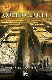 Maze Runner. Cdigo C.R.U.E.L. (Spanish Edition)