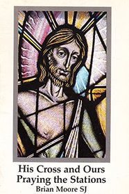 His Cross and Ours: Praying the Stations