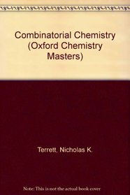 Combinatorial Chemistry (Oxford Chemistry Masters, 2)