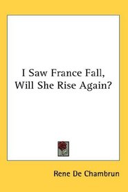 I Saw France Fall, Will She Rise Again?