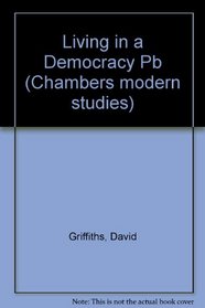 Living in a Democracy (Chambers modern studies)