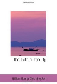 The Mate of the Lily: Notes from Harry Musgrave's Log Book