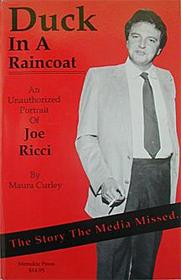 Duck in a Raincoat: An Unauthorized Portrait of Joe Ricci