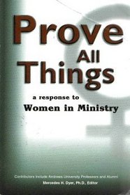 Prove All Things: A Response to Women in Ministry