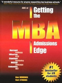 ABC of Getting the MBA Admissions Edge (US) (officially supported by McKinsey  Co. and Goldman Sachs)