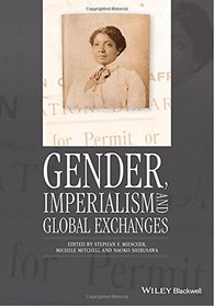 Gender, Imperialism and Global Exchanges (Gender and History Special Issues)