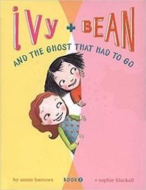 Ivy & Bean and the Ghost That Had To Go (Ivy & Bean, Bk 2)
