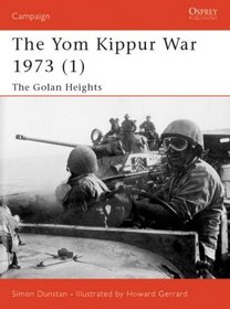 Campaign 118: The Yom Kippur War 1973 (1) The Golan Heights