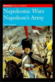 NAPOLEONIC WARS: NAPOLEON'S ARMY (History of Uniforms)