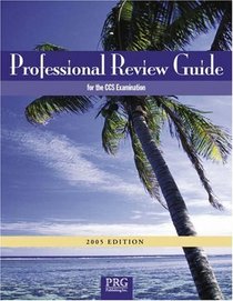 Professional Review Guide for the CCS Examination w/ Interactive CD-ROM, 2005 Edition (Professional Review Guide for the CCS Examinations)