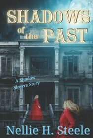 Shadows of the Past: A Shadow Slayers Story (Shadow Slayers Stories)