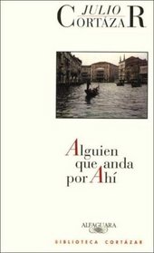 Alguien Que Anda Por Ahi (Spanish Edition)