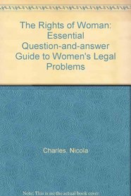 The Rights of Woman: Essential Question-and-answer Guide to Women's Legal Problems