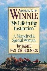 Winnie: My Life in the Institution
