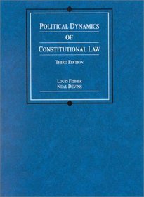 Political Dynamics of Constitutional Law (American Casebook Series)