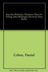 Into the Darkness: Nineteen Tales for Telling After Midnight (An Avon Flare Book)
