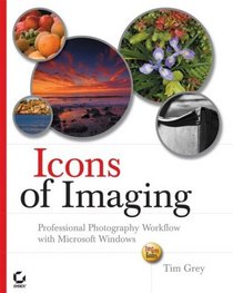 Icons of Imaging: Professional Photography Workflow with Microsoft Windows