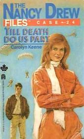 Till Death Do Us Part (Nancy Drew Files, No 24)