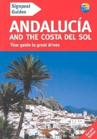 Signpost Guide Andalucia and the Costa del Sol, 2nd: Your Guide to Great Drives