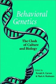 Behavioral Genetics : The Clash of Culture and Biology