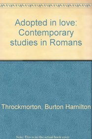 Adopted in love: Contemporary studies in Romans