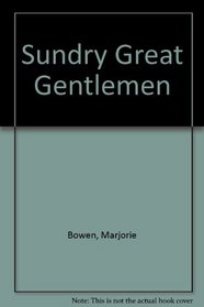 Sundry Great Gentlemen