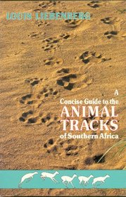 A Concise Guide to the Animal Tacks of Southern Africa