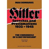 Hitler: Speeches and Proclamations, 1932-1945 (English Volume III: 1939-1940) (Hitler: Speeches and Proclamations, 1932-1945)