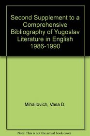 Second Supplement to a Comprehensive Bibliography of Yugoslav Literature in English 1986-1990