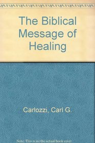 The Biblical Message of Healing