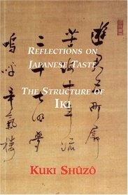 Reflections on Japanese Taste : The Structure of Iki