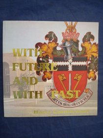 With Future and with Past: History of Southend High School for Boys on the Occasion of Its Centenary
