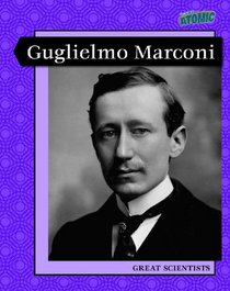 Guglielmo Marconi (Leveled Biographies (Grade 5); Great Scienctists)