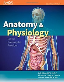 Anatomy  &  Physiology For The Prehospital Provider (American Academy of Orthopaedic Surgeons)