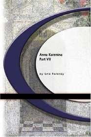 Anna Karenina : Part VII
