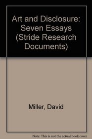 Art and Disclosure: Seven Essays (Stride Research Document)