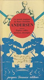 Le monde magique de Hans Christian Andersen, 1805-1875: Papiers colles, dechires, decoupes (French Edition)