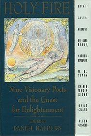 Holy Fire: Nine Visionary Poets and the Quest for Enlightenment