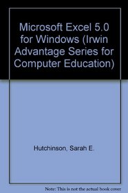 Microsoft Excel 5.0 for Windows (The Irwin Advantage Series)