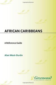 African Caribbeans: A Reference Guide