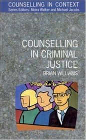 Counselling In Criminal Justice (Counselling in Context)
