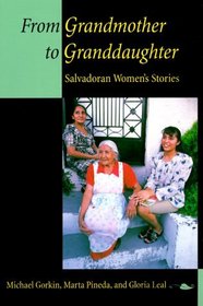 From Grandmother to Granddaughter: Salvadoran Women's Stories