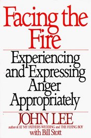 Facing the Fire : Experiencing and Expressing Anger Appropriately
