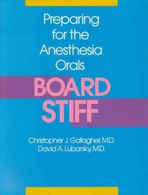 Preparing for the Anesthesia Orals: Board Stiff